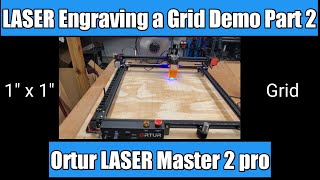 Ortur PRO 2  Engraving a 1quot x 1quot Grid Pattern in Real Time Part2 Demo [upl. by Allegna43]