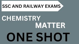 MATTER ONE SHOTCHEMISTRYRRB NTPC Group D SSC CGL CHSL MTS [upl. by Filomena996]