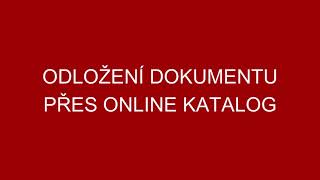 Odložení dokumentu přes online katalog [upl. by Aleuname]