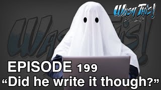 WASH THIS Ep199  quotDid he write it thoughquot [upl. by Eamon]