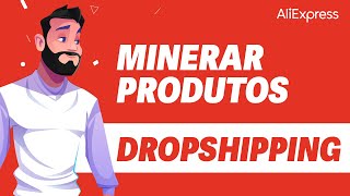 Como minerar produtos para Dropshipping ATUALIZADO 2024 [upl. by Leund]