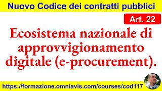 Contratti pubblici nuovo Codice  Art 22  Eprocurement  ecosistema digitale 1012023 [upl. by Gosnell]