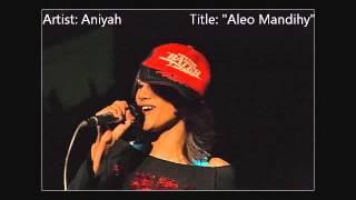 Aniyah  Aleo Mandihy Song Only [upl. by Debo]