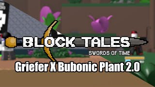 V2 Griefer transitioned into Bubonic Plant  Block Tales [upl. by Og901]