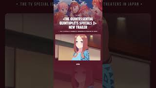 «The Quintessential Quintuplets Specials 2» New Trailer  anime animenews otakunews [upl. by Llehsor]