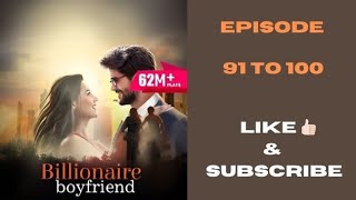 Billionaire Boyfriend Episode 91 to 100 [upl. by Nosnor]