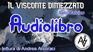 IL VISCONTE DIMEZZATO  audiolibro lettura di Andrea Arcoraci [upl. by Donegan425]