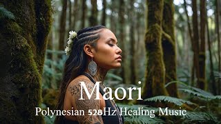 Maori Polynesian 528Hz ambient healing music♪meditation👁️yoga🧘‍♀️ [upl. by Astri]