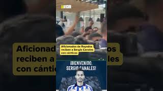 La afición de Rayados recibe con cánticos a Sergio Canales shorts [upl. by Marola]