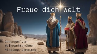 Freue dich Welt  Gesungen vom WeihnachtsChor MissionsGemeinde [upl. by Thorlay]