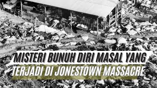 MISTERI BUNUH DIRI MASAL YANG TERJADI DI JONESTOWN MASSACRE  DMSTORY [upl. by Yerkovich]