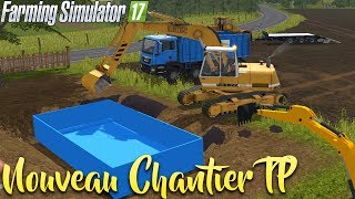 NOUVEAU CHANTIER TP  La Piscine  Farming Simulator 17 [upl. by Pilloff]