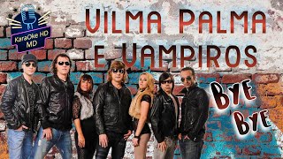 BYE BYE  VILMA PALMA E VAMPIROS KaraOke HD [upl. by Assenev]