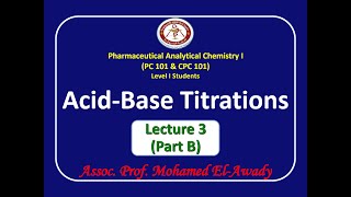 Acidbase titrations Lec3  Part B by Assoc Prof Mohamed ElAwady [upl. by Aivekahs]