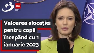 Valoarea alocaţiei pentru copii începând cu 1 ianuarie 2023 [upl. by Atinahs49]