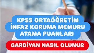 KPSS ORTAÖĞRETİM İNFAZ KORUMA MEMURU ATAMA PUANLARI  İKM NASIL OLUNUR  GARDİYAN NASIL OLUNUR [upl. by Sivehc]