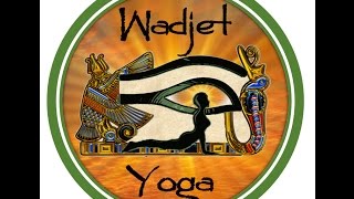 WADJET YOGA Cycle of Wadjet [upl. by Eniamrehc]