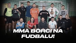 MMA BORCI IGRAJU FUDBAL  Vaso Joker Savo Čepo Krle [upl. by Neel]