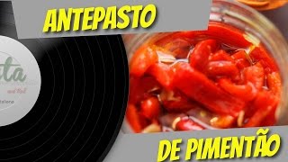 COMO FAZER ANTEPASTO DE PIMENTÃO  COMO TIRAR A PELE DO PIMENTÃO  PASTA AND ROLL [upl. by Nellad]