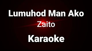 Lumuhod Man Ako  karaoke   Zaito [upl. by Konrad328]