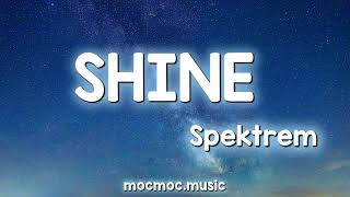 Spektrem  Shine Lyrics NCS Release [upl. by Nurse621]