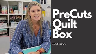 PreCuts Quilt Box 2024 May [upl. by Magdalena]