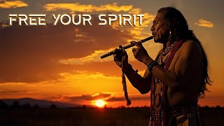 FREE YOUR SPIRIT  Immerse Yourself In Native American Flute  Heal Your Body amp Soul [upl. by Leake]