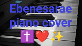 Ebenesarae piano cover  Kassia Almira [upl. by Montanez]