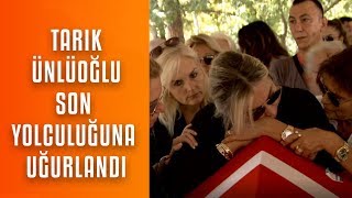 Tarık Ünlüoğlu son yolculuğuna uğurlandı Cenaze töreninde neler yaşandı [upl. by Yonina865]