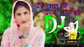 Dj remix Mewati Mewati song  Tere upar kunba su hogi door  Old Mewati song asmina  Dj Robin ks [upl. by Miksen]