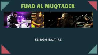 Ke bashi bajai re  Fuad  Live song bangla  Fuad al muqtadir  Anila [upl. by Refenej]