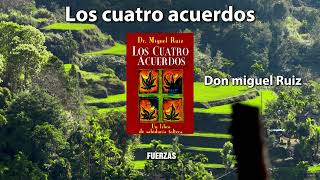 Los cuatro acuerdos  Don miguel ruiz  Resumen audiolibro completo en español [upl. by Anitsyrk]