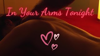 In Your Arms Tonight❤️ [upl. by Beare]