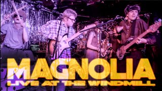 MAGNOLIA Live at The Windmill 2 [upl. by Levitt]