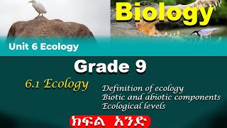 Grade 9 biology unit 6 part 1  Ecology  definition of Ecology [upl. by Alysoun]