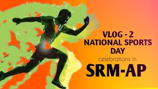 NATIONAL SPORTS DAY CELEBRATIONS IN SRMAP  SRM AP  AMARAVATHI [upl. by Cedric]