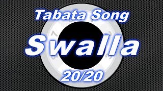 Tabata Song  Swalla  2020 Split  Workout timer 8 Rounds With Vocal Cues [upl. by Maghutte]