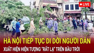 🔴Trực tiếp bão Yagi Hà Nội tiếp tục di dời dân xuất hiện hiện tượng “rất lạ” trên bầu trời [upl. by Eninej832]