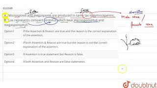 A  Microspores and megaspores are produced in same lax in gymn [upl. by Wagner860]