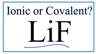 Is LiF Ionic or CovalentMolecular [upl. by Aimekahs]