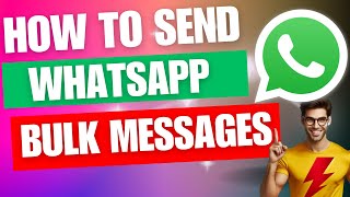 How To Send Bulk WhatsApp Messages [upl. by Derrik417]