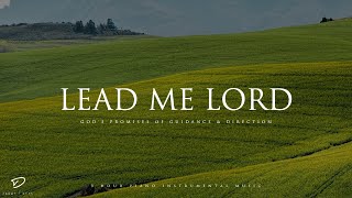 Lead Me Lord Gods Promises of Guidance 3 Hour Prayer amp Meditation Music [upl. by Dur807]