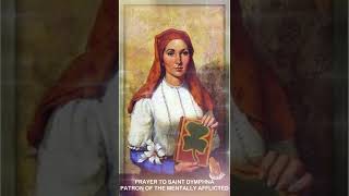 PRAYER TO SAINT DYMPHNA PATRON OF THE MENTALLY AFFLICTED [upl. by Seidel590]