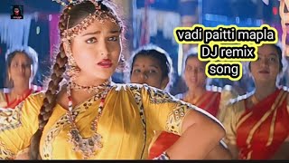 vadi paitti mapla song DJ remix mix for DJVALANVIBE [upl. by Lebasiram18]