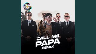 Call Me Papa Remix [upl. by Noemys913]