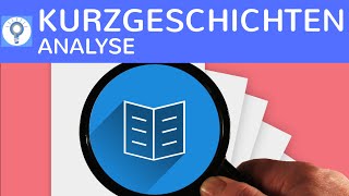 Wie analysiere ich eine Kurzgeschichte Kurzgeschichtenanalyse schreiben  Merkmale amp Aspekte [upl. by Iseabal]