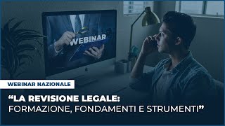 Webinar quotLa Revisione Legale Formazione fondamenti e strumentiquot [upl. by Celie]