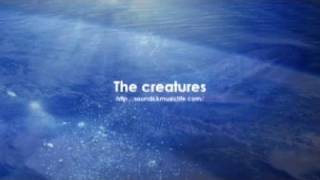 The Creatures  THE MOST RELAXING MUSIC [upl. by Reggis]