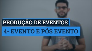 Curso de produção de eventos técnicos e científicos  4 Evento e Pós Evento [upl. by Idnym]