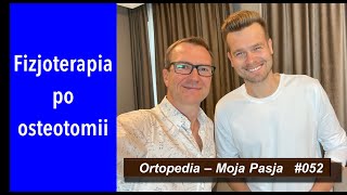 Fizjoterapia po osteotomii  wywiad w Piotrem Piaskowskim  OMP052 [upl. by Herod]